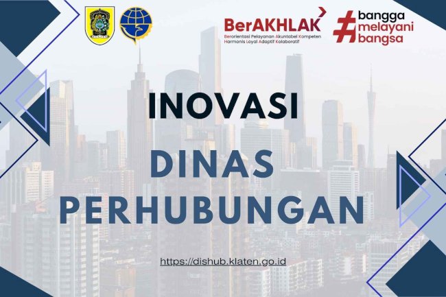 Klaten Melaju Maju” – 4 Inovasi Dishub Klaten Siap Tegaskan Pelayanan Prima!