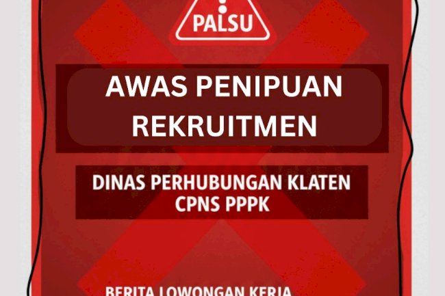 Waspadai Hoaks Lowongan Kerja di Dinas Perhubungan Klaten! Hanya BKPSDM yang Berwenang Resmi