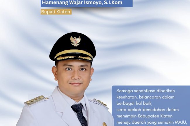 Selamat Ulang Tahun untuk Bupati Hamenang Wajar Ismoyo, Semoga Terus Dipimpin Kebijaksanaan dalam Membangun Klaten