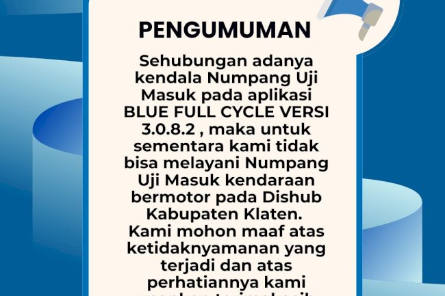 Kendala BLUE Full Cycle 3.0.8.3: Layanan Uji Kendaraan Dishub Klaten Sementara Tidak Tersedia