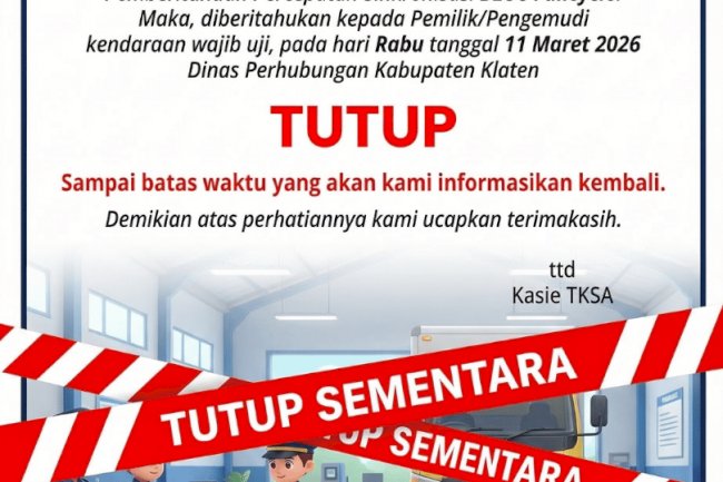 Pelayanan Uji KIR Klaten Tutup Sementara Mulai 11 Maret 2026, Ini Alasannya